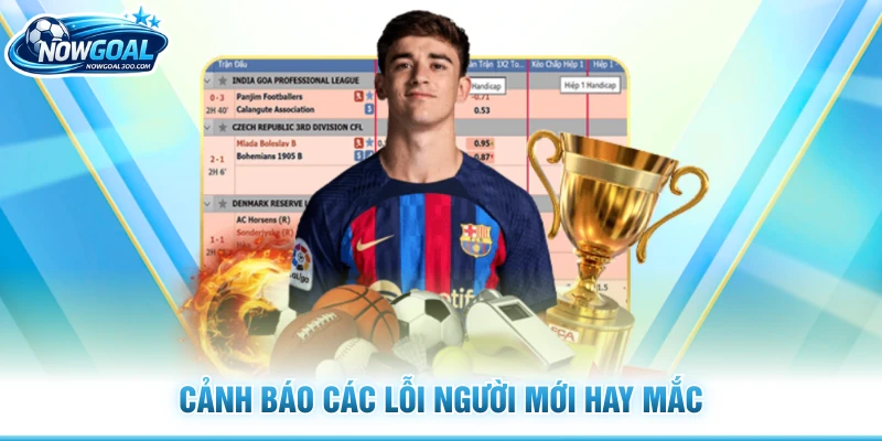 Cảnh báo các lỗi người mới hay mắc