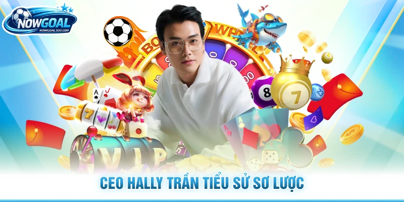 CEO Hally Trần tiểu sử sơ lược