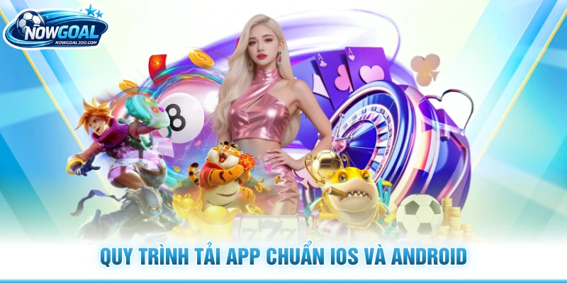 Quy trình tải app chuẩn iOS và Android