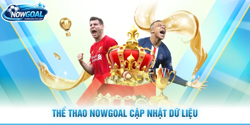 Thể thao Nowgoal cập nhật dữ liệu