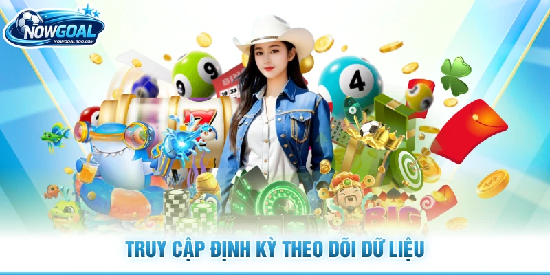 Truy cập định kỳ theo dõi dữ liệu